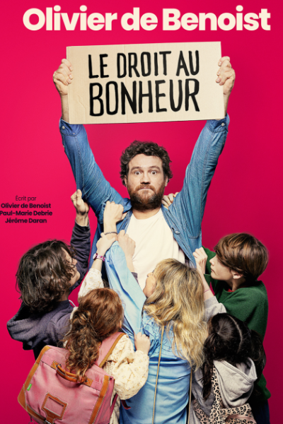 OLIVIER DE BENOIST - NOUVEAU SPECTACLE : LE DROIT AU BONHEUR 