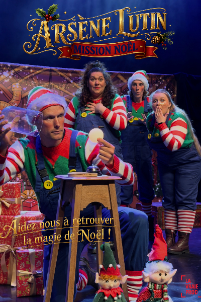 Qui a volé la magie de Noël ? Arsène Lutin Mission Noël - Notre nouveau spectacle !